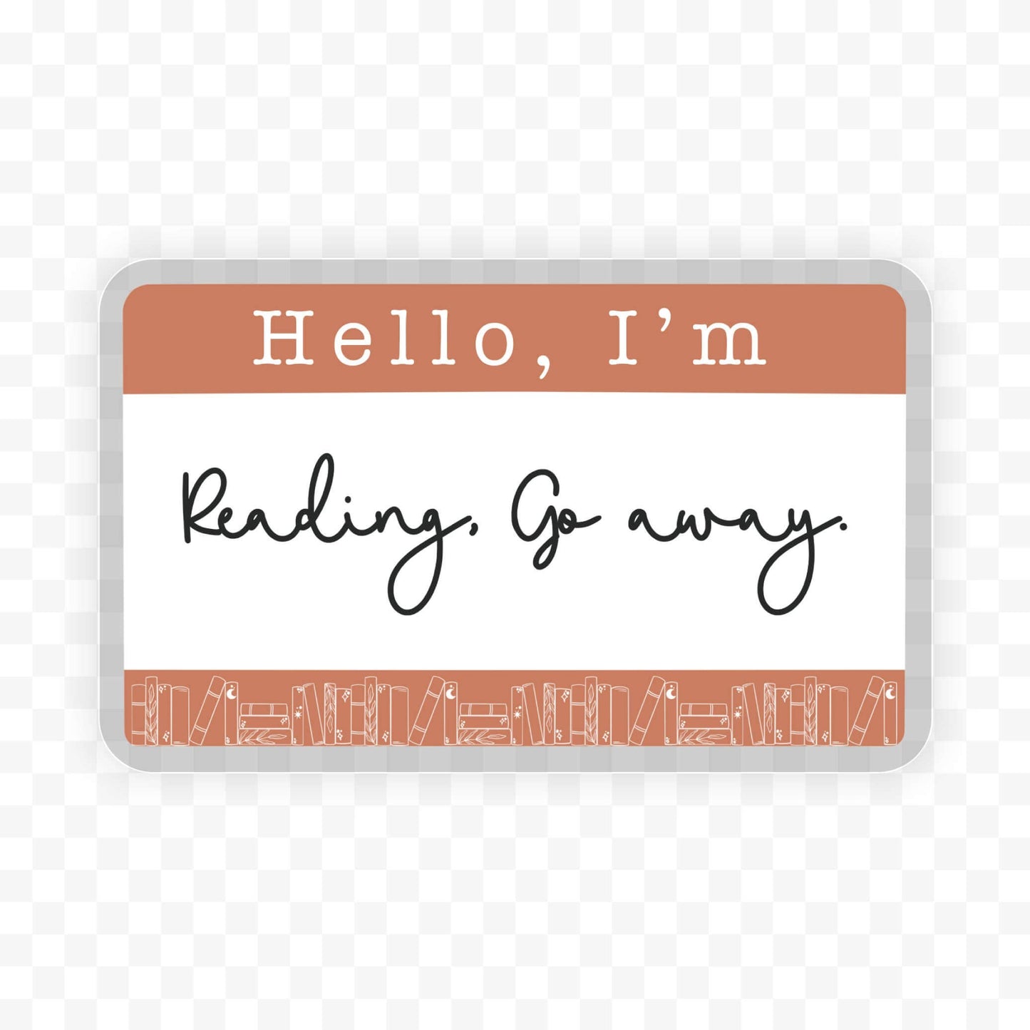 Meaggie Moos - Hello I'm Reading Go Away Vinyl Sticker | Bookish Stickers