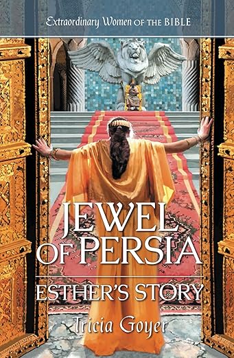 Jewel of Persia Esther's Story (Extraordinary Women of the Bible)