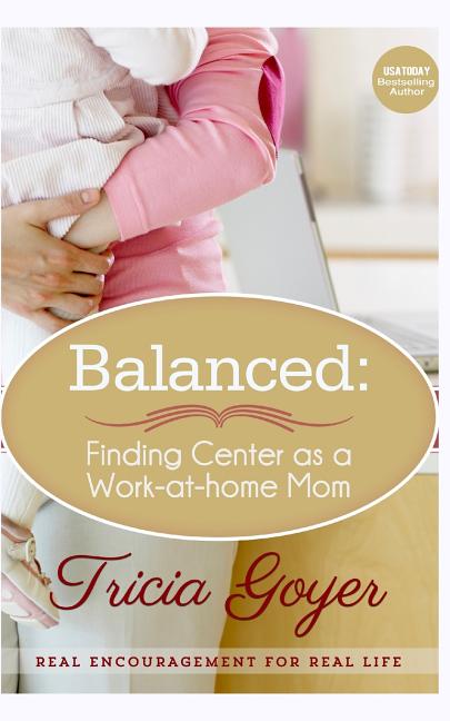Balanced: Finding Center as a Work-at-Home Mom