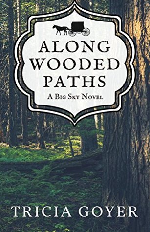 Along Wooded Paths by Tricia Goyer