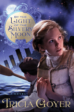 By the Light of the Silvery Moon by Tricia Goyer