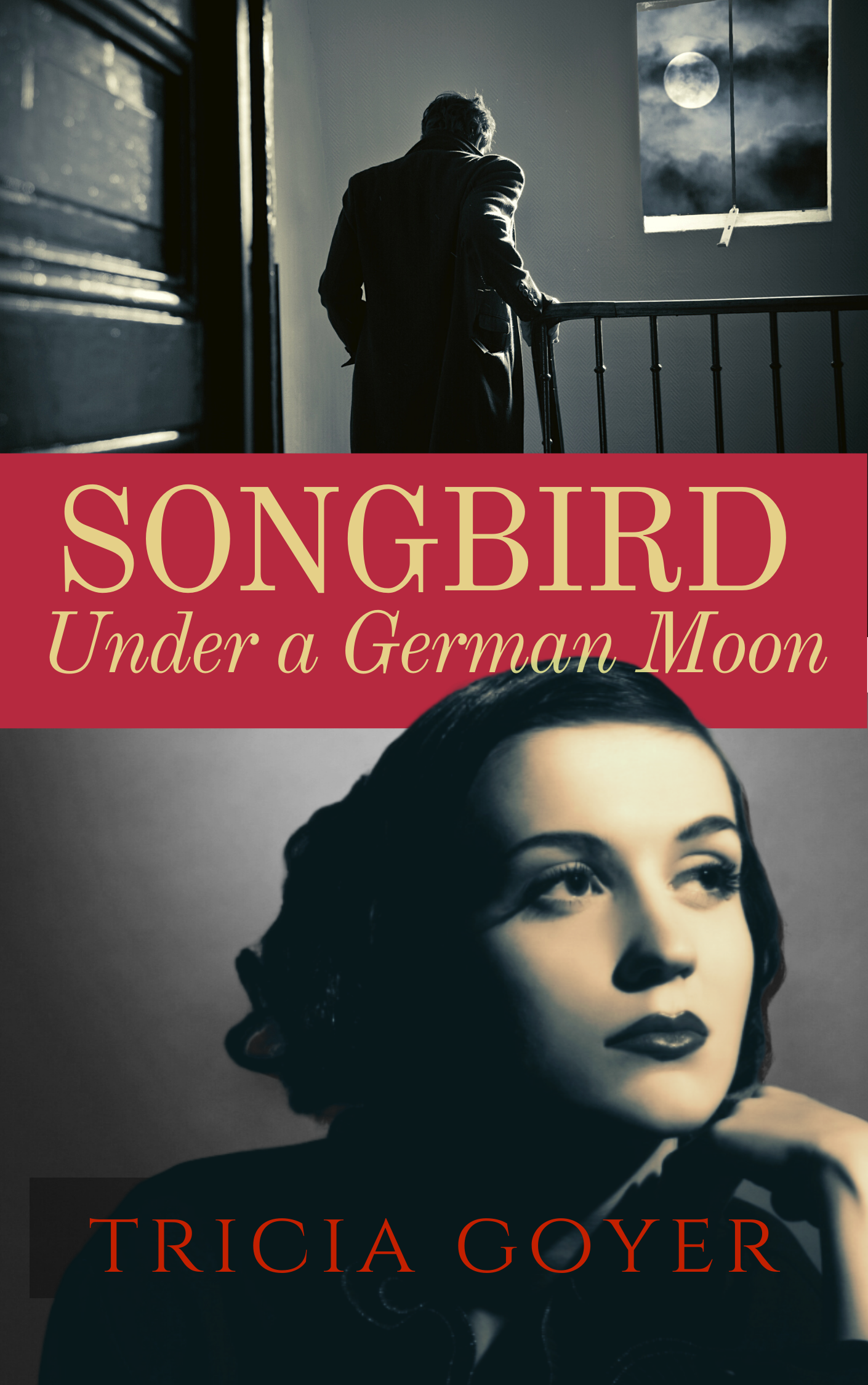 Songbird Under a German Moon by Tricia Goyer
