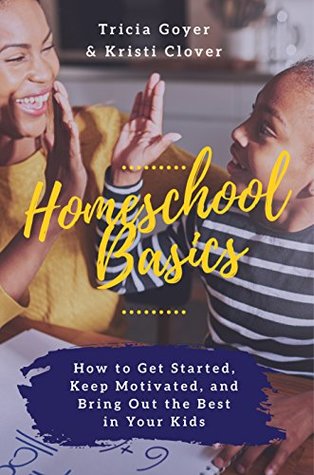 Homeschool Basics bu Tricia Goyer