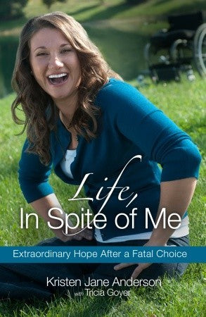 Life In Spite of Me by Kristen Jane Anderson and Tricia Goyer