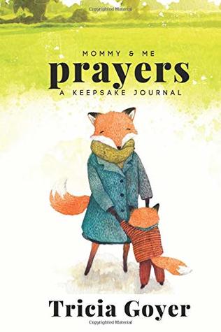 Mommy and Me Prayers by Tricia Goyer